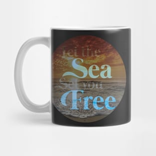 Let the Sea Set you Free Mug